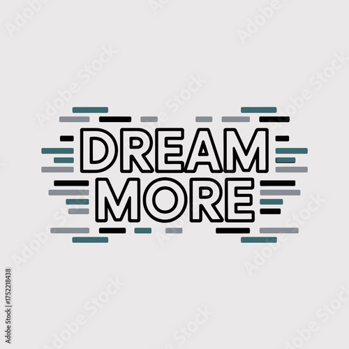 Motivational text art dream more inspiring typography design concept for growth and ambition vector