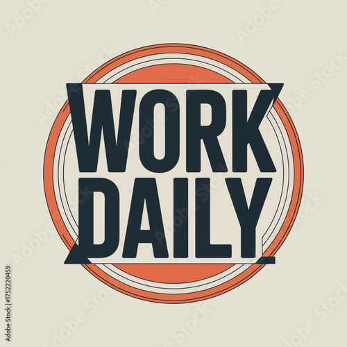 Modern typography poster design "work daily" bold text graphic for motivational inspiration business corporate branding and advertising vector