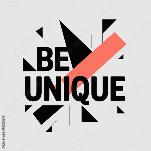 Bold text 'be unique' with abstract geometric shapes and a red stripe for motivational and inspirational messaging vector