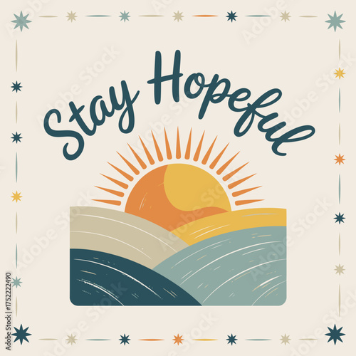 Supportive birthday card with uplifting message stay hopeful featuring a warm sunrise over a serene landscape and decorative border vector