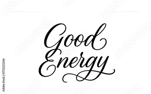 Elegant calligraphy design with positive message 'good energy' in black ink