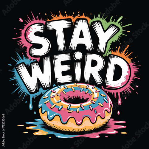 Colorful “Stay Weird” Donut Typography T-Shirt Design