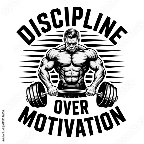 Bodybuilder Lifting Barbell with " Discipline Over Motivation" Text weightlifter male