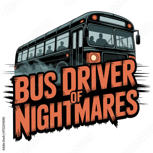 Bus Driver of Nightmares Vintage Bus with Orange Text vector illustration
