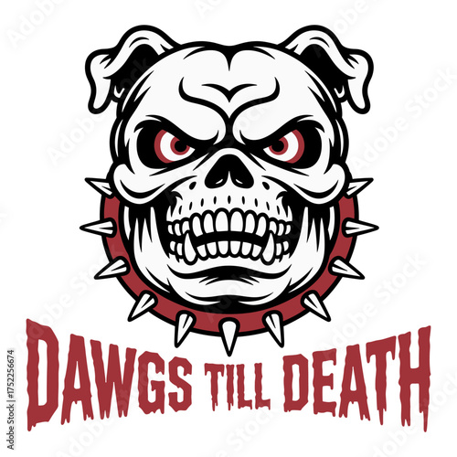 Fierce Bulldog Skull With Spiked Collar And " Dawgs Till Death" Text head aggressive