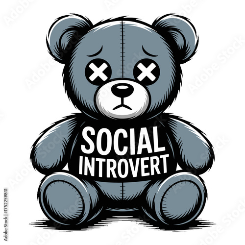 Sad Teddy Bear with Social Introvert Text vector illustration