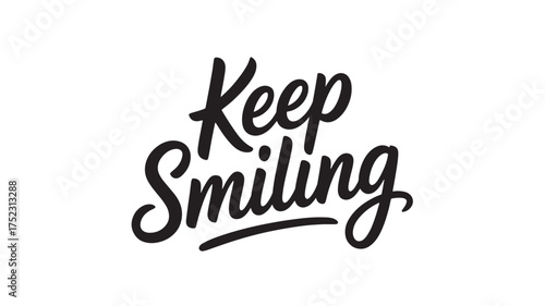 Keep Smiling lettering phrase motivational quote in modern calligraphy style vector typography design for posters and prints