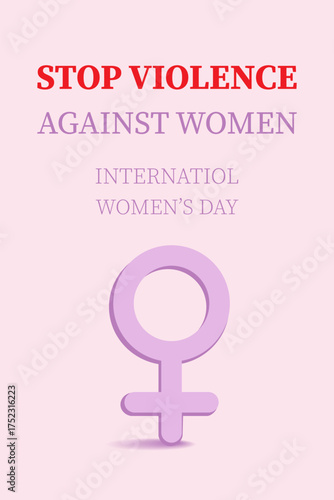 Vector illustration featuring female gender symbol and the phrase “Stop violence against women. International Women’s Day.” Empowering feminist design Purple tones on light background Vertical card