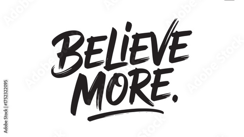 Believe More typography design hand-lettered inspirational quote vector illustration for posters and apparel