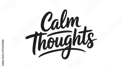 Calm Thoughts lettering elegant script typography inspirational quote for posters and social media designs