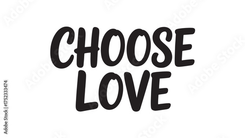 Choose love typography design handwritten lettering for posters and apparel vector illustration isolated on white background