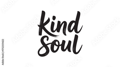 Kind Soul typography design hand-lettered script vector illustration positive message for t-shirts and merchandise