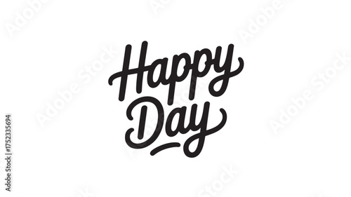 Happy Day lettering modern calligraphy phrase vector typography design for greeting cards and positive messages