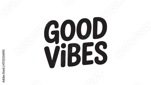Hand-drawn lettering of the phrase Good Vibes positive message in a playful style isolated on white background