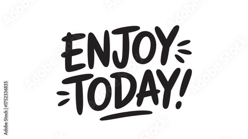 Enjoy today lettering handwritten inspirational quote vector typography design for posters and social media isolated on white background