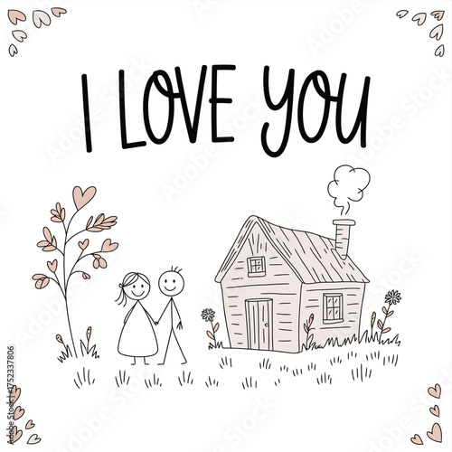 Affectionate Proclamation: A heart warming illustration conveys a simple yet powerful message of love with stick figures, a charming home and a decorative tree to portray deep emotions.