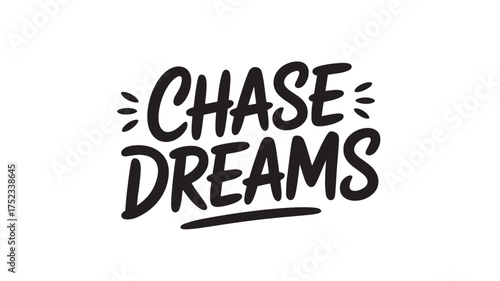 Chase dreams lettering motivational phrase in vector format inspirational quote for posters and apparel design