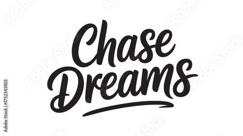 Chase Dreams typography design inspirational handwritten lettering vector illustration for posters and apparel