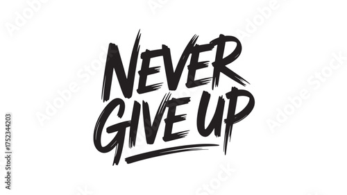 Never give up motivational phrase hand drawn lettering typography vector illustration for poster or print design