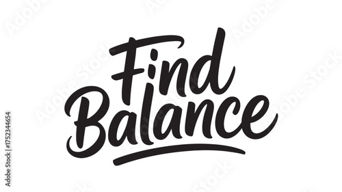 Find Balance lettering handwritten typography in black ink vector illustration for motivational posters and wellness designs