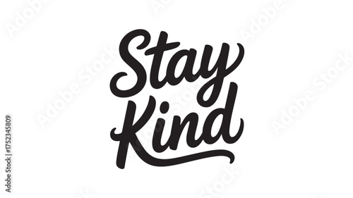 Stay Kind lettering a simple hand-drawn vector phrase inspirational message for posters and social media