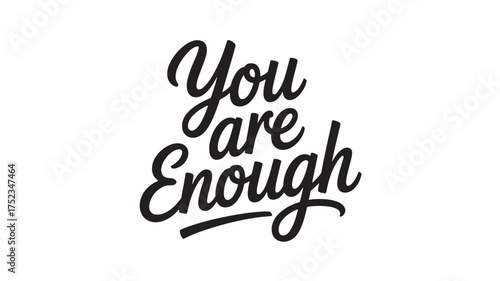 You are enough lettering inspirational quote in modern calligraphy style vector typography design for posters and prints