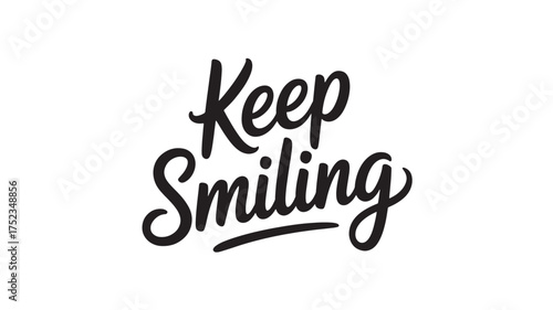 Keep Smiling lettering design inspirational typography message vector illustration for posters and prints