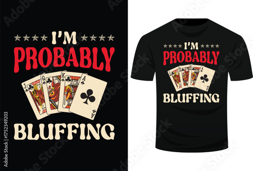 I'm Probably Bluffing Casino Poker Card Game Gambler Svg Design