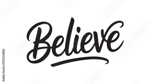 Believe calligraphy text hand lettering script typography vector illustration isolated on white background