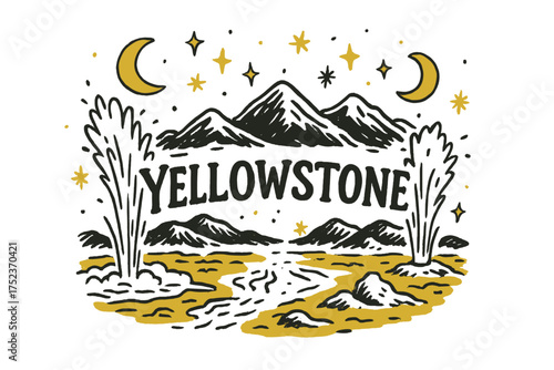 Yellowstone Moonscape. Hand-drawn yellowstone park with moons, geysers, and sparkles, center word “Yellowstone” in black and white