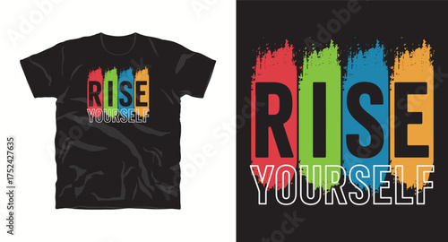 Rise Yourself motivation typography slogan t shirt design print