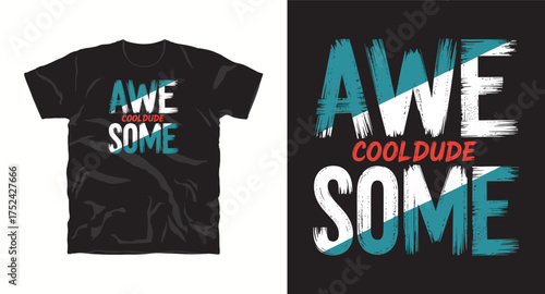 Awesome Cooldude motivation typography slogan t shirt design print