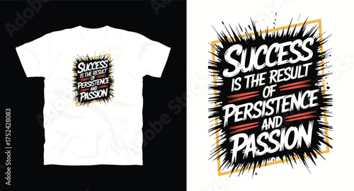 Success is the result of persistence and passion motivation typography slogan t shirt design print