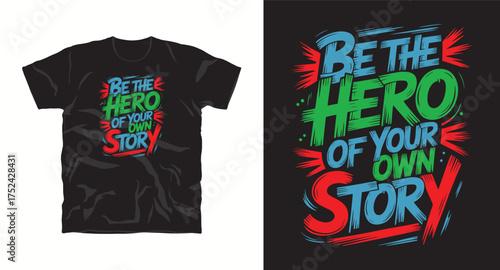 Be the haro of your own story motivation typography slogan t shirt design print