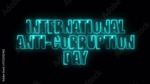 International anti corruption day text displayed with a glowing neon effect against a dark background for awareness.