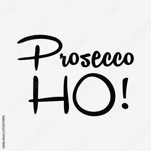 Prosecco Ho Funny Christmas Quote Typography Vector T-Shirt Design