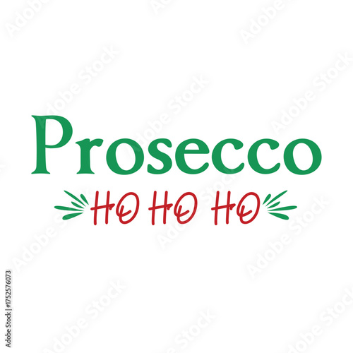 Funny Prosecco Christmas Design – HO HO HO Holiday Wine Quote Vector