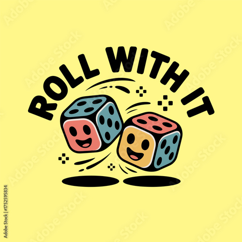 Roll with it phrase, smiling dice pair, minimalist yellow background, tabletop fun message, casual gaming vector graphic