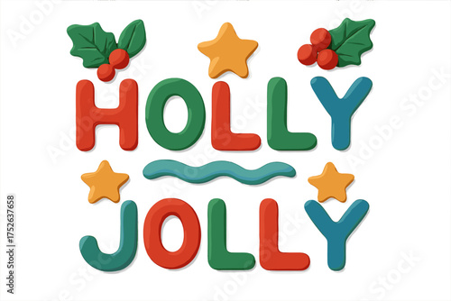 Holly Jolly fun Christmas quote. Festive 3D plasticine letters in childish craft style. Winter holiday typography design with holly and stars. Cute cartoon vector lettering.