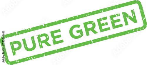 This green rubber stamp, designed with a grungy texture, clearly features the capitalized words PURE GREEN