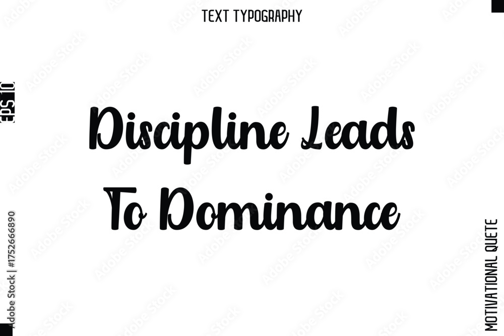 Obraz premium Discipline Leads To Dominance -Mental Strength Motivational Poster Typography Lettering Design