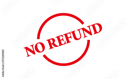 NO REFUND - NO REFUND words written on Red Rubber Stamp 
