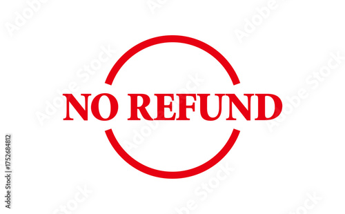 NO REFUND - NO REFUND words written on Red Rubber Stamp 
