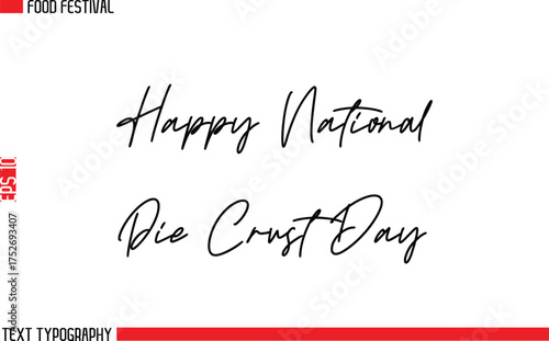 Happy National Pie Crust Day  -Food Festival Name In Modern Cursive Calligraphy Text