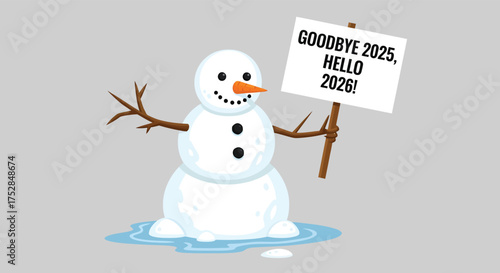 Melting snowman holds sign saying goodbye 2025, hello 2026 in puddle of water on gray backdrop, symbolizing the end of the year with a touch of humor.