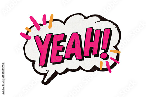 Vibrant yeah speech bubble with pink text bursting with energy and positive vibes