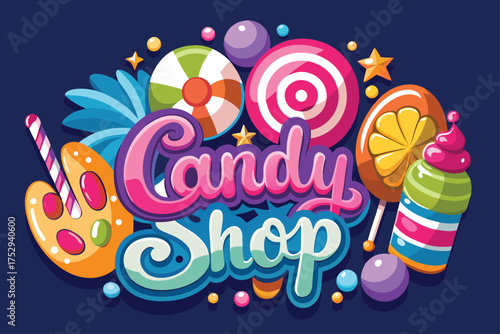 Festive candy shop lettering is surrounded by colorful stylized sweets and treats