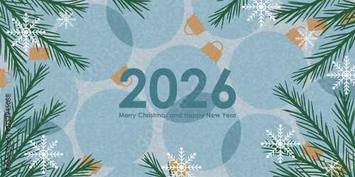Merry Christmas and happy new year 2026 holiday greeting card or poster design. Christmas tree branches, Christmas tree balls and snowflakes winter greeting card design