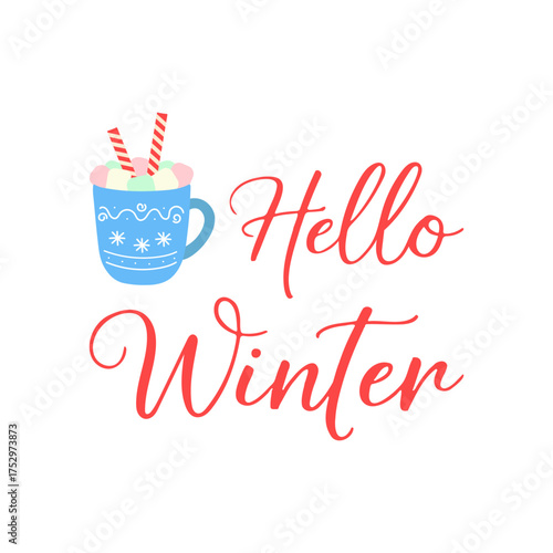 Hello Winter lettering with cup of hot drink. Inscription with blue mug of hot cocoa with marshmallows and wafer rolls. On white background.