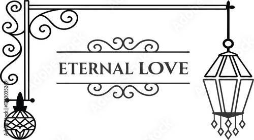 Elegant wrought iron sign proclaiming 'Eternal Love' with ornate lantern and decorative details creating a vintage romantic ambiance